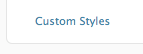 Custom Styles Custom Styles
